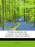 Story lessons on character-building (morals) and manners