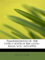 Reminiscences of the Thirty-fourth Regiment, Mass. Vol. Infantry