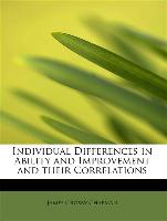 Individual Differences in Ability and Improvement and their Correlations