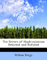 The Errors of Hopkinsianism Detected and Refuted