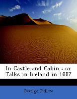 In Castle and Cabin : or Talks in Ireland in 1887