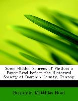 Some Hidden Sources of Fiction, a Paper Read before the Historical Society of Dauphin County, Pennsy