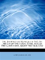 The Journey of Moncacht-Apé: An Indian of the Yazoo Tribe, Across the Continent, About the Year 1700
