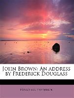 John Brown: An address by Frederick Douglass