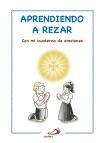 Aprendiendo a rezar : con mi cuaderno de oraciones