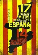 17 falsos mitos sobre Catalunya en España : 14 casos de catalanofobia delirante