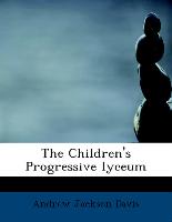 The Children's Progressive lyceum