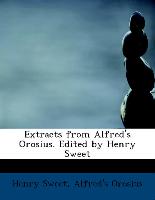 Extracts from Alfred's Orosius. Edited by Henry Sweet