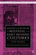 Sacred and Secular in Medieval and Early Modern Cultures