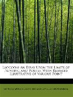 Laocoon: An Essay Upon the Limits of Painting and Poetry. With Remarks Illustrative of Various Point