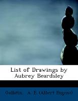 List of Drawings by Aubrey Beardsley