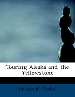 Touring Alaska and the Yellowstone