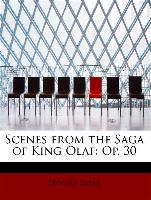 Scenes from the Saga of King Olaf: Op. 30