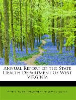 Annual Report of the State Health Department of West Virginia