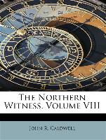 The Northern Witness, Volume VIII