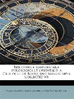 Bibliotheca Marsdeniana Philologica Et Orientalis: A Catalogue of Books and Manuscripts Collected wi