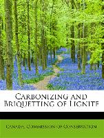 Carbonizing and Briquetting of Lignite
