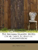 The Bahama Islands: Notes on an Early Attempt at Colonization