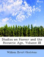 Studies on Homer and the Homeric Age, Volume III