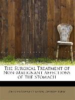 The Surgical Treatment of Non-Malignant Affections of the Stomach