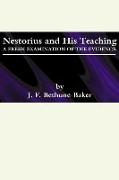Nestorius and His Teachings: A Fresh Examination of the Evidence