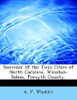 Souvenir of the Twin Cities of North Carolina, Winston-Salem, Forsyth County