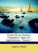 Traité De La Chaleur Considérée Dans Ses Applications, Volume 1
