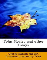 John Morley and other Essays