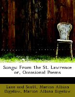 Songs: From the St. Lawrence or, Occasional Poems