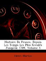 Histoire De France, Depuis Les Temps Les Plus Reculés Jusqu'en 1789, Volume 3