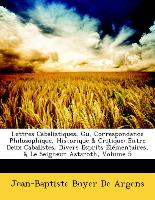 Lettres Cabalistiques, Ou, Correspondance Philosophique, Historique & Critique: Entre Deux Cabalistes, Divers Esprits Élémentaires, & Le Seigneur Astaroth, Volume 5