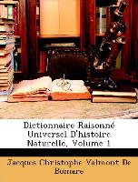 Dictionnaire Raisonné Universel D'histoire Naturelle, Volume 1