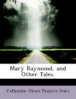 Mary Raymond, and Other Tales