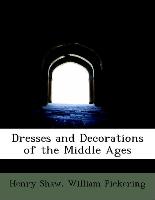 Dresses and Decorations of the Middle Ages