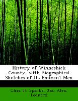 History of Winneshiek County, with Biographical Sketches of its Eminent Men