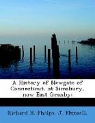 A History of Newgate of Connecticut, at Simsbury, now East Granby