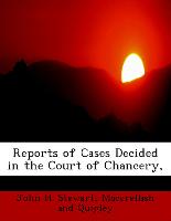 Reports of Cases Decided in the Court of Chancery