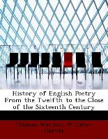 History of English Poetry From the Twelfth to the Close of the Sixteenth Century