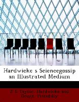 Hardwicke s Sciencegossip an Illustrated Medium