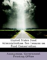 United States Food Administration Ten Lessons on Food Conservation