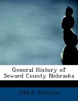 General History of Seward County Nebraska