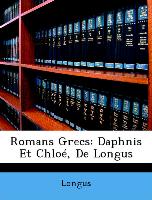 Romans Grecs: Daphnis Et Chloé, De Longus