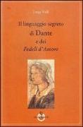 Il linguaggio segreto di Dante e dei «Fedeli d'amore»