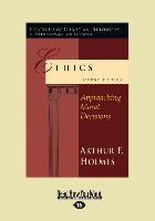 Ethics: Approaching Moral Decisions (Large Print 16pt)