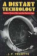 A Distant Technology: Science Fiction Film and the Machine Age