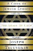 A Code of Jewish Ethics: Volume 1
