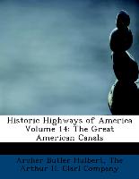 Historic Highways of America Volume 14: The Great American Canals