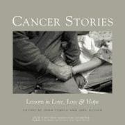 Cancer Stories: Lessons in Love, Loss, and Hope