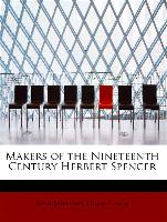 Makers of the Nineteenth Century Herbert Spencer