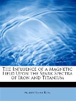 The Influence of a Magnetic Field Upon the Spark Spectra of Iron and Titanium